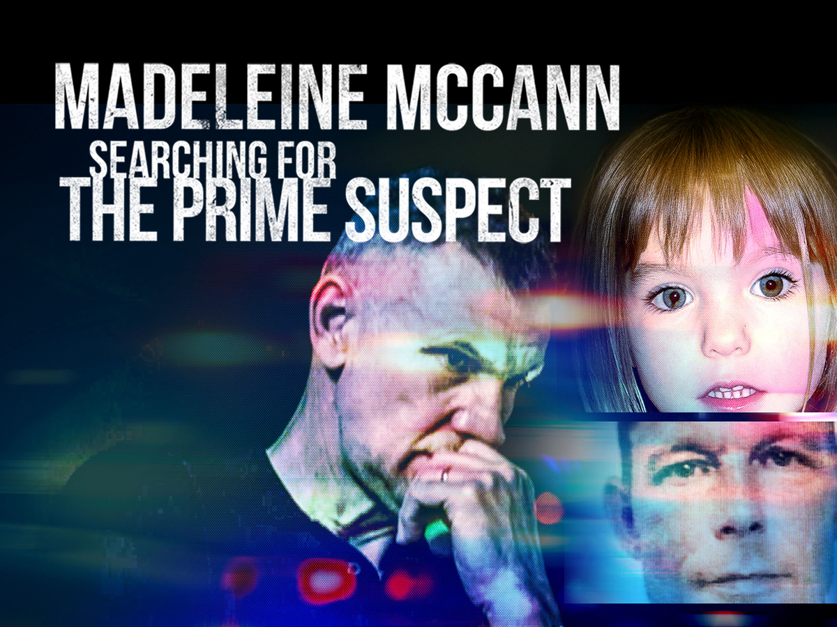 Madeleine McCann: Searching For The Prime Suspect